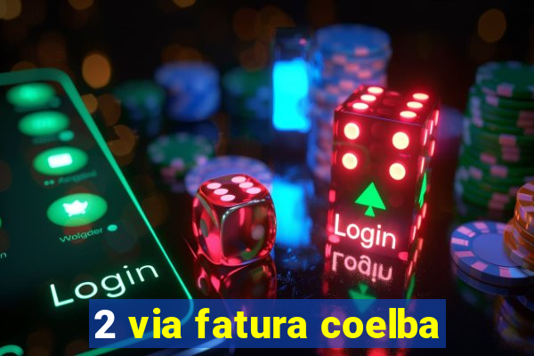 2 via fatura coelba